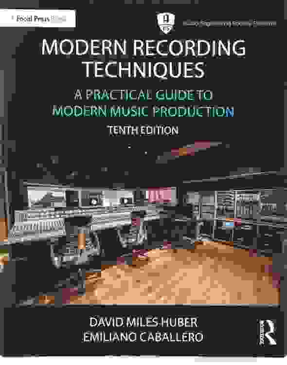 Focal Press Modern Recording Techniques: A Practical Guide to Modern Music Production - 10th Edition