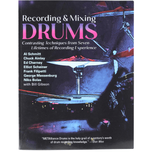 METAlliance Recording & Mixing Drums: Contrasting Techniques from Seven Lifetimes of Recording Experience - Autographed Copy