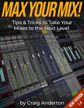 Click to learn more about the Sweetwater Publishing Max Your Mix! Tips & Tricks to Take Your Mixes to the Next Level v1.4 E-book by Craig Anderton