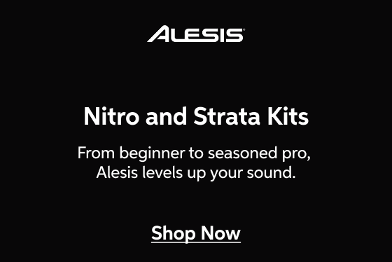 Nitro and Strata Kits - From beginner to seasoned pro, Alesis levels up your sound.