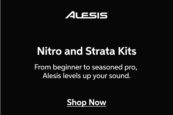 Nitro and Strata Kits - From beginner to seasoned pro, Alesis levels up your sound.