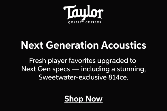 Taylor Next Generation Acoustics - Fresh player favorites upgraded to Next Gen specs — including stunning, Sweetwater exclusive 814ce - Shop Now