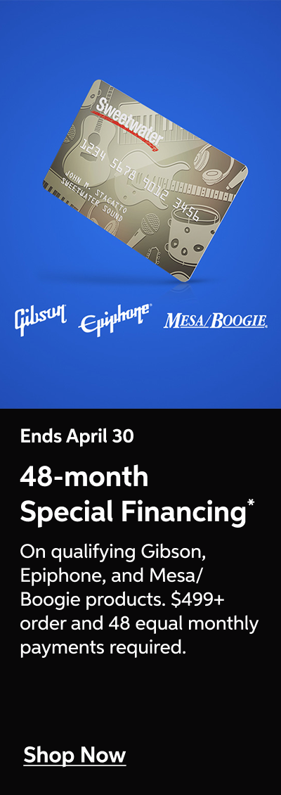 Ends April 30 - 48-month Special Financing* On qualifying Gibson, Spiphone, and Mesa/Boogie products. $499+ order and 48 monthly payments required - Shop Now!