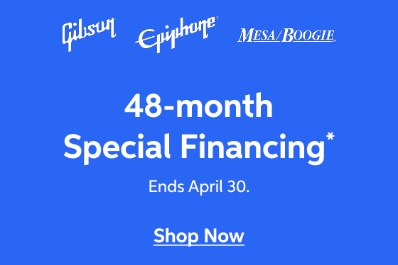 Ends April 30 - 48-month Special Financing* On qualifying Gibson, Spiphone, and Mesa/Boogie products. $499+ order and 48 monthly payments required - Shop Now!