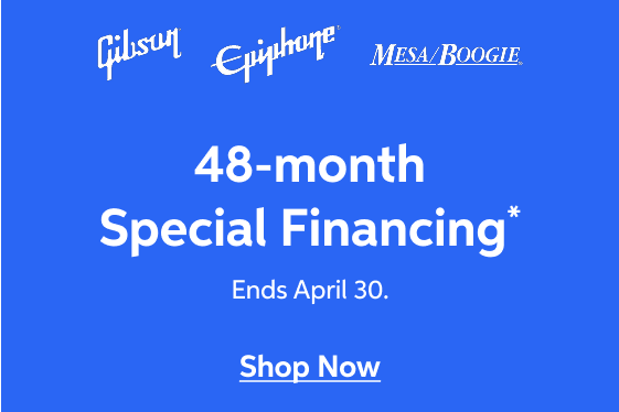 Ends April 30 - 48-month Special Financing* On qualifying Gibson, Spiphone, and Mesa/Boogie products. $499+ order and 48 monthly payments required - Shop Now!