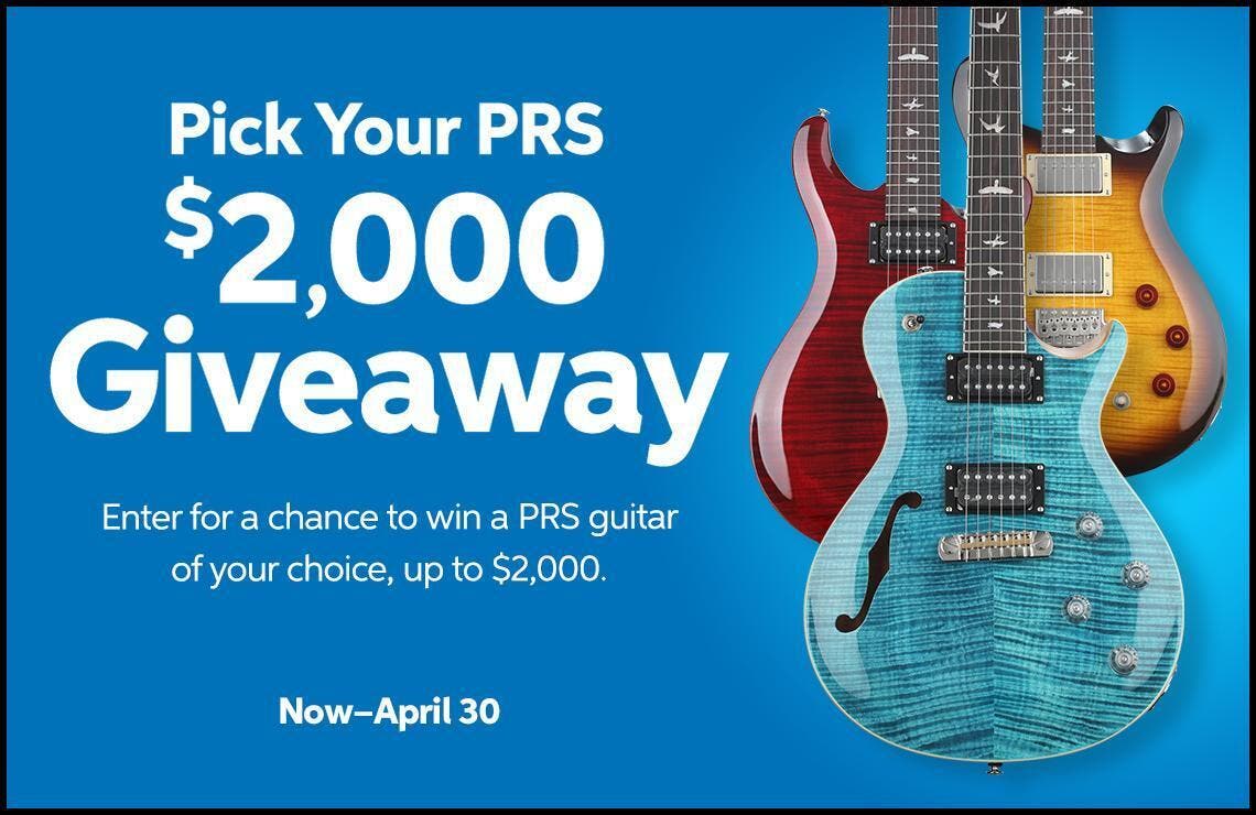 $2,000 Pick Your PRS Giveaway -- input your email address below to enter or click here to learn more.