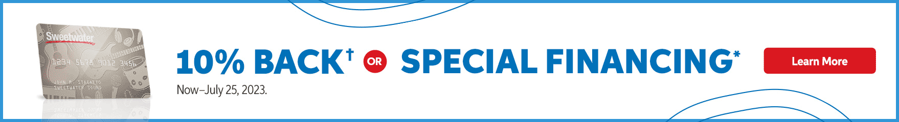 Choose 10% back in Bonus Bucks on qualifying purchases of $99 or more when you use a Sweetwater Credit Card from July 11 – 25, 2023.