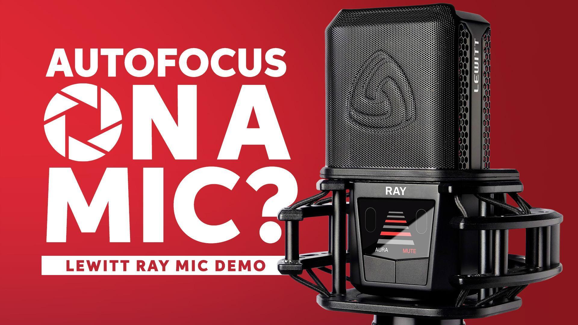 Next-gen Recording? The Lewitt RAY's Autofocus Tech Changes the Game ...