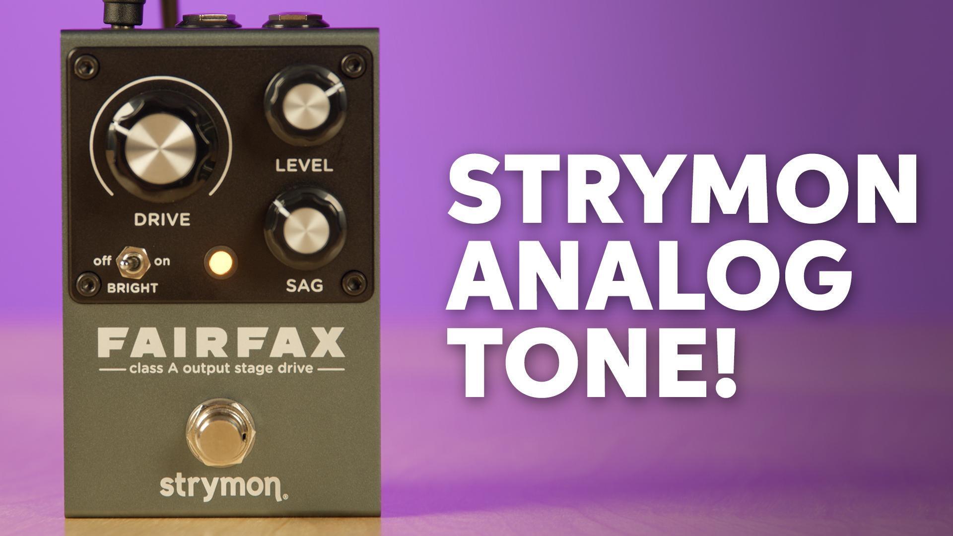 Strymon Fairfax Class A Output Stage Drive Pedal | Sweetwater