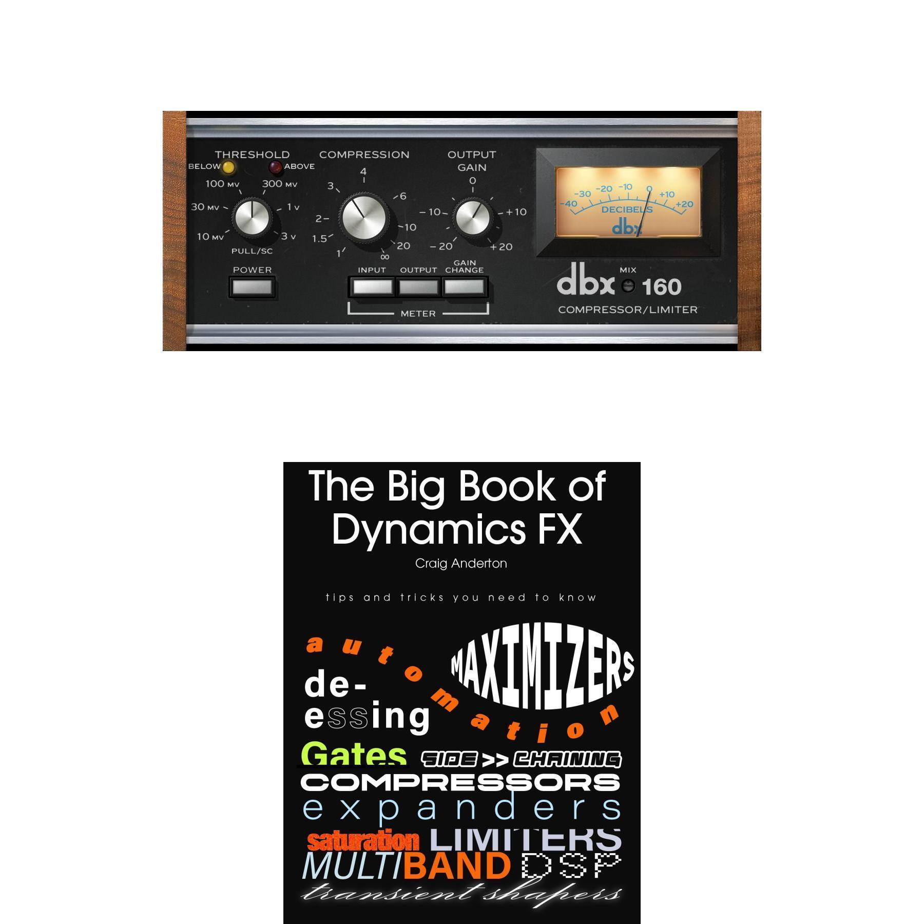 UAD dbx 160 Compressor/Limiter Plug-in and The Big Book of Dynamics FX  E-Book - Sweetwater