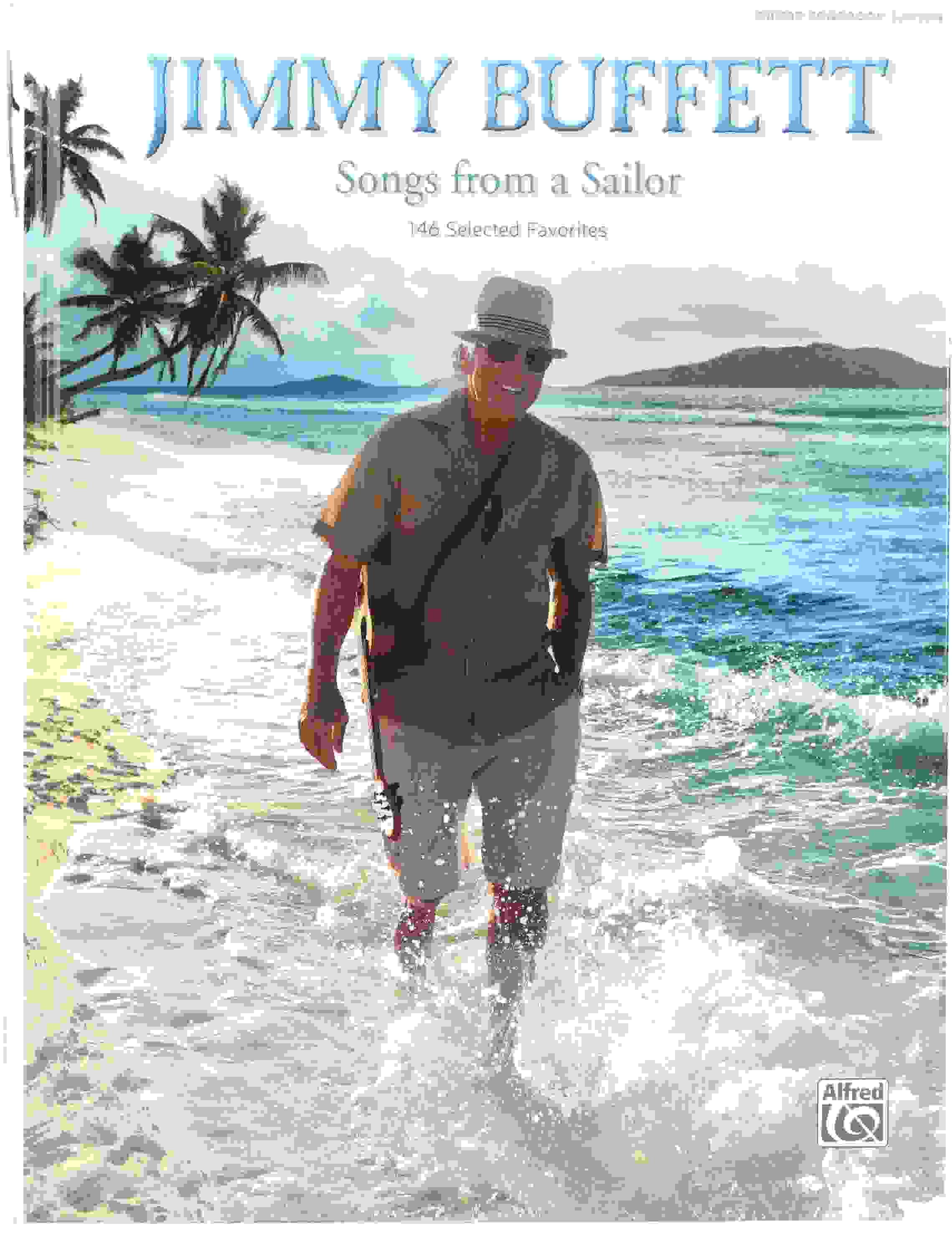 Alfred Jimmy Buffett: Songs from a Sailor Guitar Chords and Notation Book