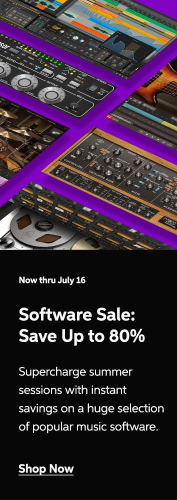 Now thru July 16 - Software Sale: Save Up to 80% - Supercharge summer sessions with instant savings on a huge selection of popular music software. Shop Now