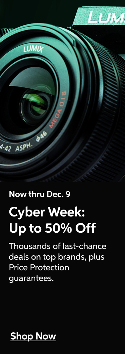 Now thru Dec. 9 - Cyber Week: Up to 50% Off - Thousands of last-chance deals on top brands, plus Holiday Price Protection guarantees - Shop Now!