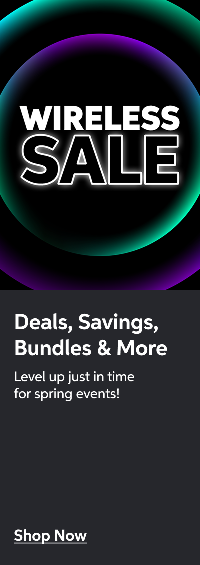 Wireless Sale — Deals, Savings, Bundles, and More — Level up just in time for spring events — Shop Now!