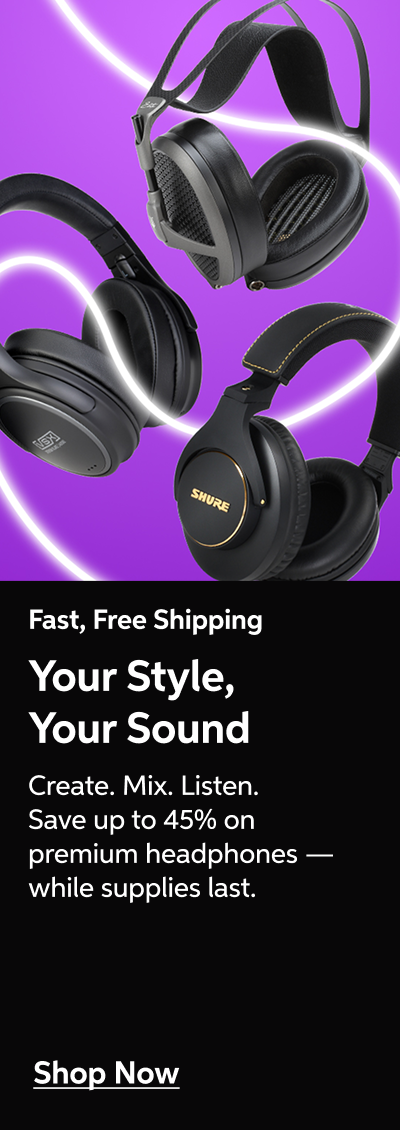 Fast, Free Shipping — Your Style, Your Sound — Create. Mix. Listen. Save up to 45% on premium headphones — while supplies last. — Shop Now
